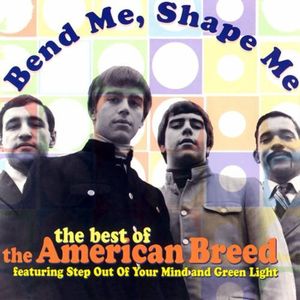 Bend Me, Shape Me: The Best of the American Breed