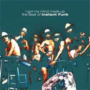 I Got My Mind Made Up: The Best of Instant Funk