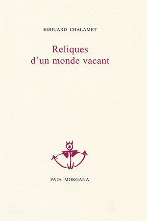 Reliques d’un monde vacant