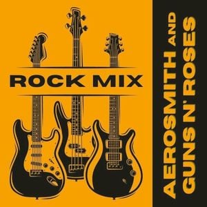 Rock Mix: Aerosmith & Guns N' Roses