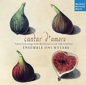 Cantar d'amore: Italian Lovesongs from Renaissance and Folk Tradition