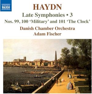 Late Symphonies • 3: Nos. 99, 100 ‘Military’, 101 ‘The Clock’