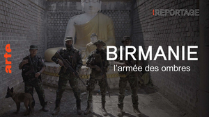 Birmanie, l'armée des ombres