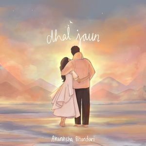 Dhal Jaun (Single)