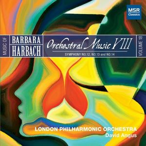 Music of Barbara Harbach, Vol. 18: Orchestral Music VIII