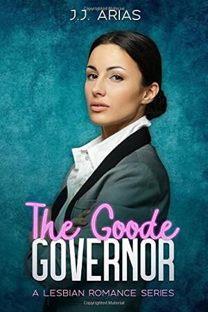 Goode Girl - Book 1 : The Goode Governor