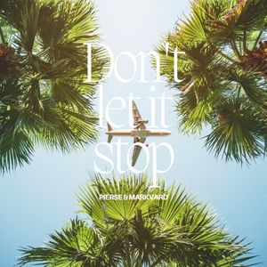 Don’t Let It Stop (Single)