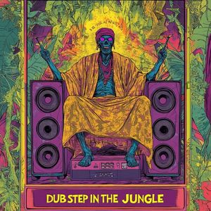 Dubstep In the Jungle