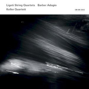 Ligeti: String Quartets / Barber: Adagio