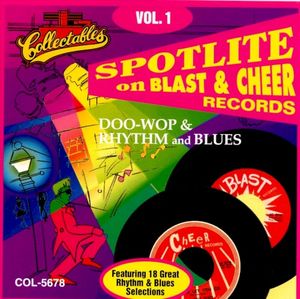 Spotlite on Blast & Cheer Records, Volume 1