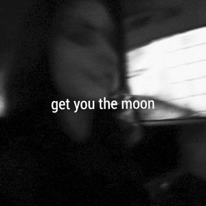 Get You the Moon (Single)