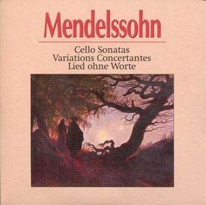 Cello Sonatas / Variations Concertantes / Lied ohne Worte