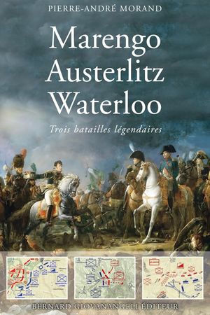 Marengo, Austerlitz, Waterloo