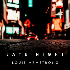 Late Night Louis Armstrong