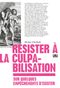 Résister à la culpabilisation