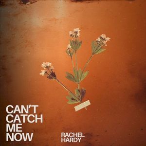 Can’t Catch Me Now (Single)