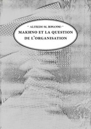 Makhno et la question de l’organisation