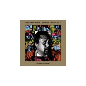 The Charles Mingus Centennial Sessions Vol. 2