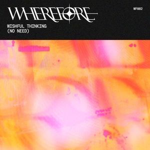 Wishful Thinking (No Need) (Single)