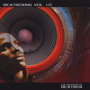 Beatboxing, Volume 1.0: The Mystery of Beatbox