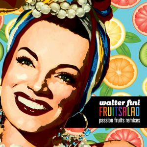 Fruit Salad (Passion Fruits Remixes)