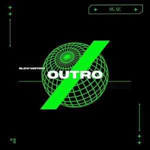 Outro (Slow Motion) (Single)