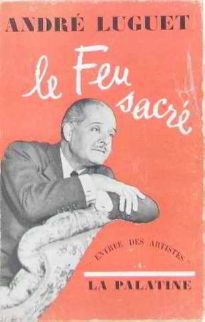 André Luguet - Le Feu sacré