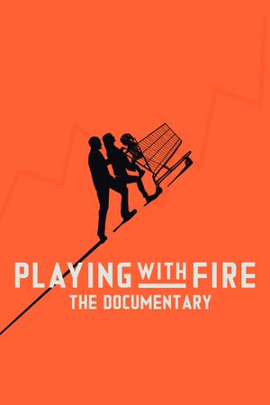 Playing with FIRE : The Documentary