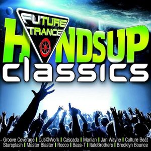 Future Trance: Hands Up Classics