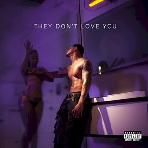 They Don't Love You (Single)