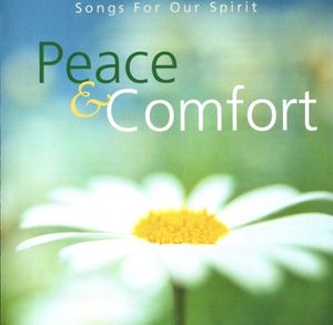 Peace and Comfort: Songs For Our Spirit