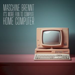 It's More Fun to Compute Home Computer (Single)