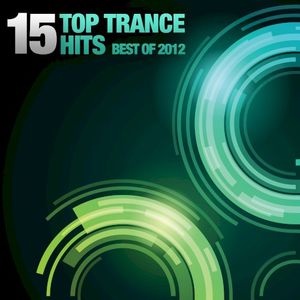 15 Top Trance Hits – Best of 2012