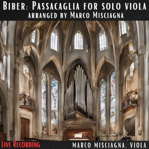 Biber: Passacaglia for Solo Viola, Arranged by Marco Misciagna (Live) (Single)