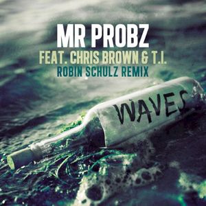 Waves [feat. Chris Brown & T.I.] (Robin Schulz Remix) (Single)