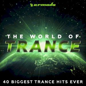 The World Of Trance (40 Biggest Trance Hits Ever) – Armada Music