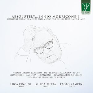 Absolutely…Morricone II (Original Arrangements and Music for Cello, Flute and Piano)