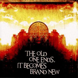 THE OLD ONE ENDS, IT BECOMES BRAND NEW (EP)