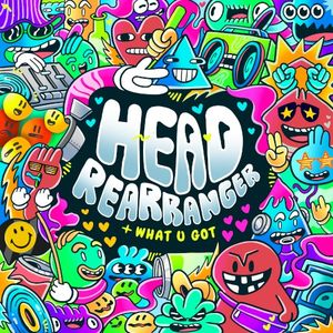 Head Rearranger / What U Got (Single)
