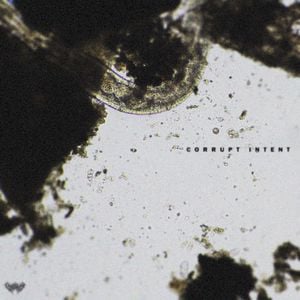 CORRUPT INTENT (Single)