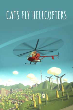 Cats Fly Helicopters