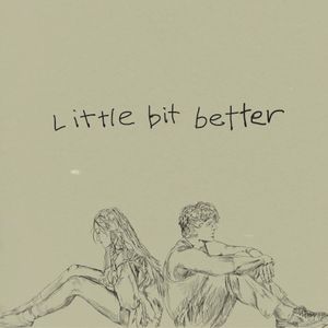 Little Bit Better (Single)