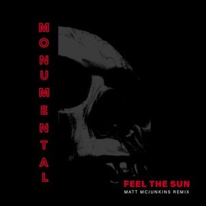 Monumental (Feel the Sun) (Matt McJunkins remix)