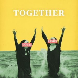 Together - Toth Remix