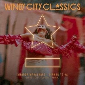 O Amor Te Dá (Windy City Classics Remix)