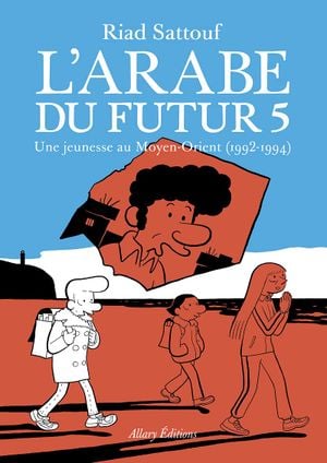 Une jeunesse au Moyen-Orient (1992-1994) - L'Arabe du futur, tome 5