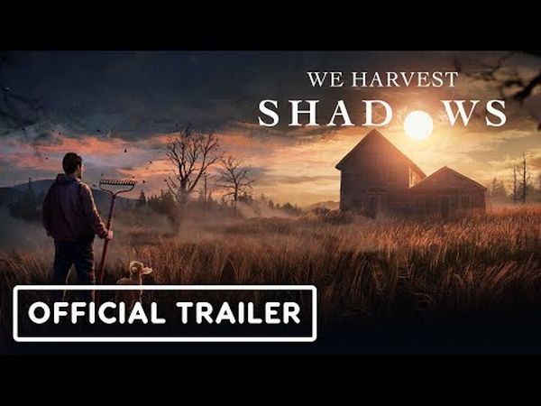 We Harvest Shadows