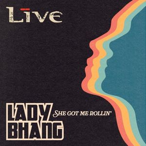 Lady Bhang (She Got Me Rollin’) (Single)