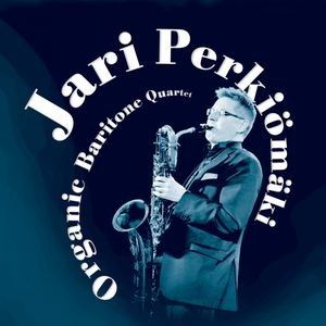 Jari Perkiömäki Organic Baritone Quartet