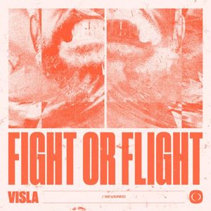 Fight or Flight / Severed (Single)